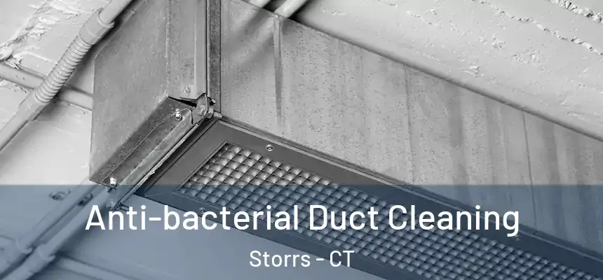  Anti-bacterial Duct Cleaning Storrs - CT