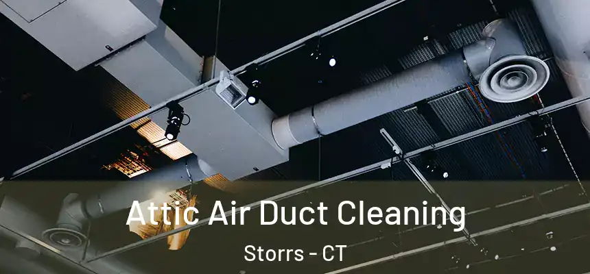  Attic Air Duct Cleaning Storrs - CT