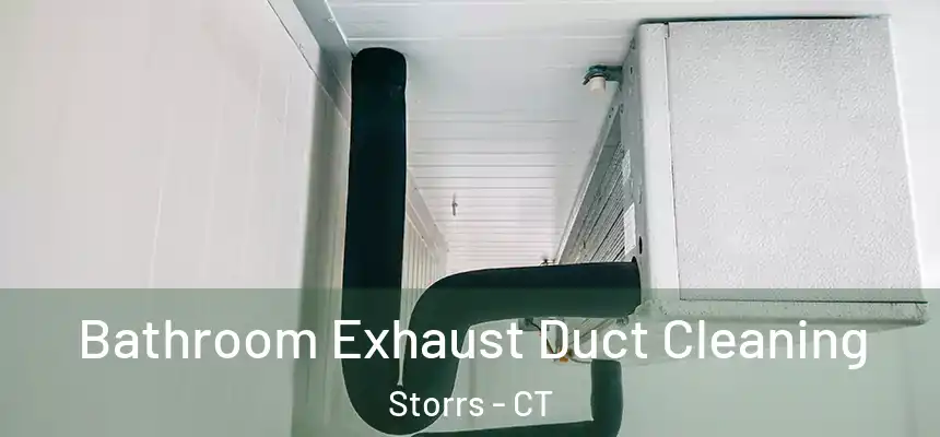  Bathroom Exhaust Duct Cleaning Storrs - CT