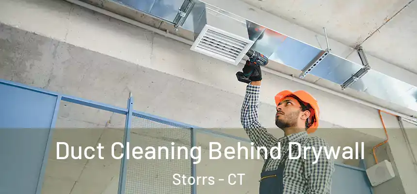  Duct Cleaning Behind Drywall Storrs - CT