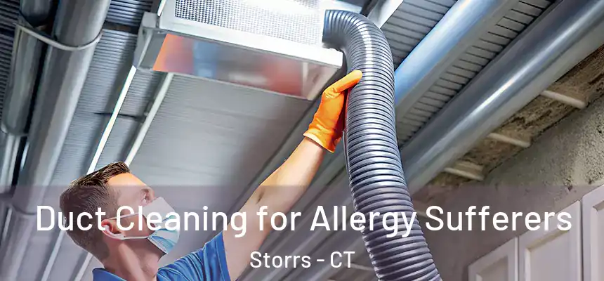  Duct Cleaning for Allergy Sufferers Storrs - CT