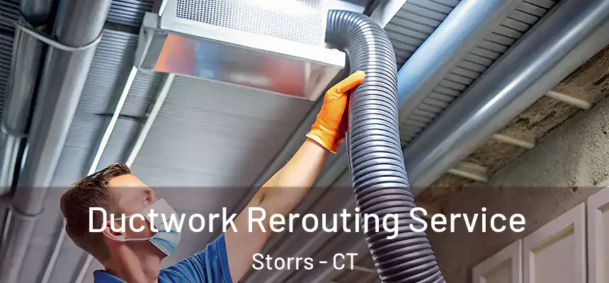  Ductwork Rerouting Service Storrs - CT