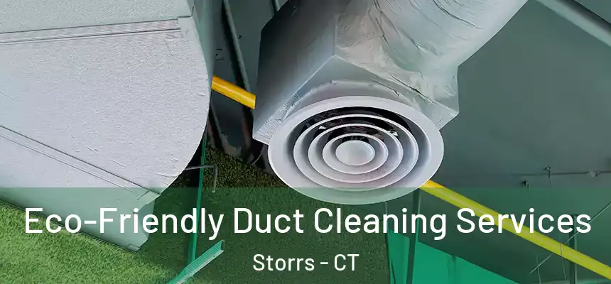  Eco-Friendly Duct Cleaning Services Storrs - CT