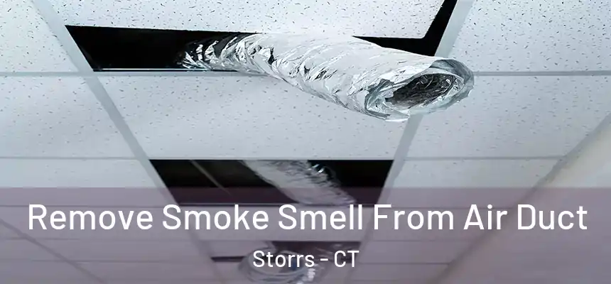  Remove Smoke Smell From Air Duct Storrs - CT